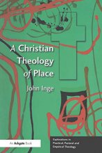 Cover art for A Christian Theology of Place (Explorations in Practical, Pastoral and Empirical Theology)