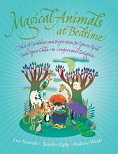 Cover art for Magical Animals at Bedtime: Tales of Guidance and Inspiration for You to Read with Your Child - to Comfort and Enlighten