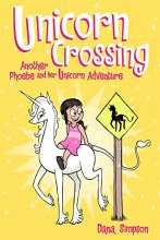 Cover art for Unicorn Crossing: Another Phoebe and Her Unicorn Adventure (Volume 5)