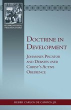 Cover art for Doctrine in Development: Johannes Piscator and Debates over Christ's Active Obedience (Reformed Historical-Theological)