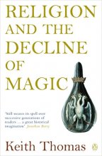 Cover art for Religion and the Decline of Magic: Studies in Popular Beliefs in Sixteenth and Seventeenth-Century England (Penguin History)