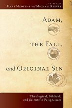 Cover art for Adam, the Fall, and Original Sin: Theological, Biblical, And Scientific Perspectives