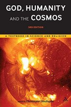 Cover art for God, Humanity and the Cosmos - 3rd edition: A Textbook in Science and Religion
