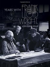 Cover art for Years with Frank Lloyd Wright: Apprentice to Genius (Dover Architecture)