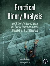 Cover art for Practical Binary Analysis: Build Your Own Linux Tools for Binary Instrumentation, Analysis, and Disassembly
