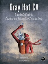 Cover art for Gray Hat C#: A Hacker's Guide to Creating and Automating Security Tools
