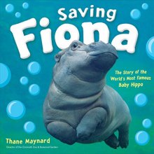 Cover art for Saving Fiona: The Story of the World’s Most Famous Baby Hippo