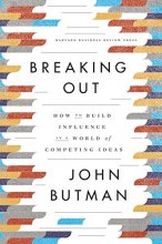 Cover art for Breaking Out: How to Build Influence in a World of Competing Ideas
