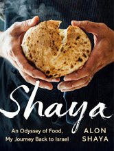 Cover art for Shaya: An Odyssey of Food, My Journey Back to Israel: A Cookbook