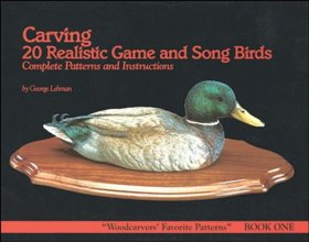 Cover art for Carving 20 Realistic Game and Songbirds: Book One (The Woodcarver's Favorite Pattern series)