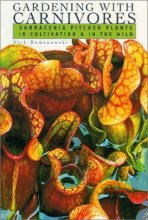Cover art for Gardening with Carnivores: Sarracenia Pitcher Plants in Cultivation & in the Wild