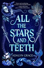 Cover art for All the Stars and Teeth (All the Stars and Teeth Duology, 1)