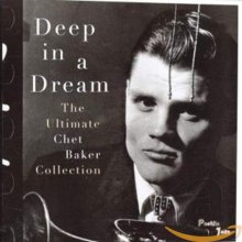 Cover art for Deep in a Dream: Ultimate Chet Baker Collection