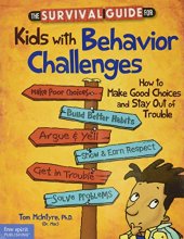 Cover art for The Survival Guide for Kids With Behavior Challenges: How to Make Good Choices and Stay Out of Trouble (Survival Guides for Kids)