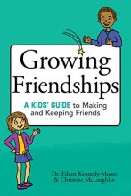 Cover art for Growing Friendships: A Kids' Guide to Making and Keeping Friends