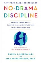 Cover art for No-Drama Discipline: The Whole-Brain Way to Calm the Chaos and Nurture Your Child's Developing Mind