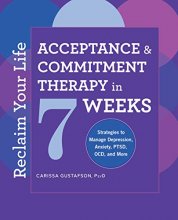 Cover art for Reclaim Your Life: Acceptance and Commitment Therapy in 7 Weeks