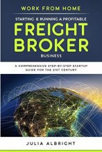 Cover art for Work from Home: Starting & Running a Profitable Freight Broker Business: A comprehensive step-by-step Startup guide for the 21st Century