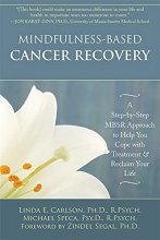 Cover art for Mindfulness-Based Cancer Recovery: A Step-by-Step MBSR Approach to Help You Cope with Treatment and Reclaim Your Life