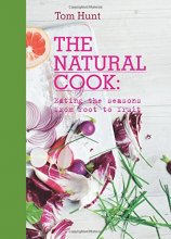 Cover art for The Natural Cook: Eating the Seasons from Root to Fruit