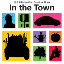 Cover art for Lift-the-Flap Shadow Book In the Town (Lift-The-Flap Shadow Books)