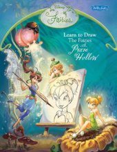 Cover art for Disney Fairies: Learn to Draw the Fairies of Pixie Hollow (Disney Magic Artist Learn to Draw Books)