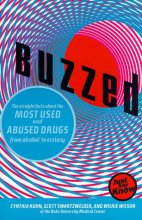 Cover art for Buzzed: The Straight Facts about the Most Used & Abused Drugs from Alcohol to Ecstasy