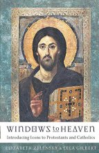Cover art for Windows to Heaven: Introducing Icons To Protestants And Catholics