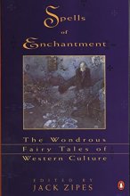 Cover art for Spells of Enchantment: The Wondrous Fairy Tales of Western Culture