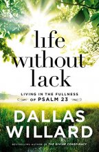Cover art for Life Without Lack: Living in the Fullness of Psalm 23