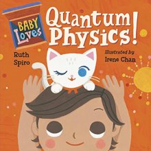Cover art for Baby Loves Quantum Physics! (Baby Loves Science)