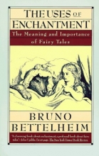Cover art for The Uses of Enchantment: The Meaning and Importance of Fairy Tales