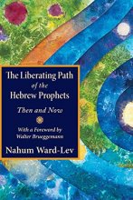 Cover art for The Liberating Path of the Hebrew Prophets: Then and Now