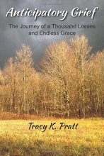 Cover art for Anticipatory Grief: The Journey of a Thousand Losses and Endless Grace