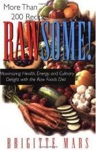 Cover art for Rawsome!: Maximizing Health, Energy, and Culinary Delight With the Raw Foods Diet