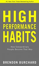 Cover art for High Performance Habits: How Extraordinary People Become That Way [Paperback] Brendon Burchard