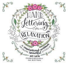 Cover art for Hand Lettering for Relaxation: An Inspirational Workbook for Creating Beautiful Lettered Art