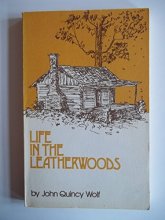 Cover art for Life in the Leatherwoods: John Quincy Wolf