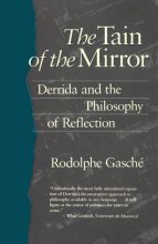 Cover art for The Tain of the Mirror: Derrida and the Philosophy of Reflection