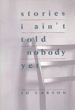 Cover art for Stories I Ain't Told Nobody Yet: Selections from the People Pieces