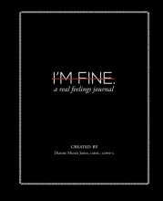 Cover art for I'm Fine: A Real Feelings Journal