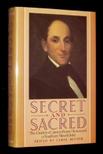 Cover art for Secret and Sacred: The Diaries of James Henry Hammond, A Southern Slaveholder