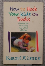 Cover art for How to Hook Your Kids on Books: Create a Love for Reading That Will Last a Lifetime