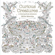 Cover art for Curious Creatures: A Coloring Book Adventure (A Millie Marotta Adult Coloring Book)