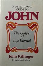Cover art for A Devotional Guide to John: The Gospel of Eternal Life
