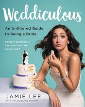 Cover art for Weddiculous: An Unfiltered Guide to Being a Bride