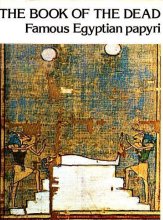 Cover art for The Book of the Dead: Famous Egyptian Papyri (Paypri of Ani, Hunefer, Anhai)