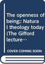 Cover art for The openness of being;: Natural theology today (The Gifford lectures)