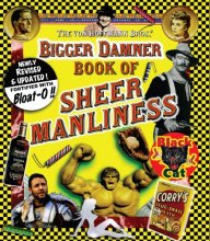 Cover art for Bigger Damner Book of Sheer Manliness