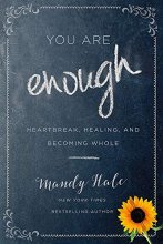 Cover art for You Are Enough: Heartbreak, Healing, and Becoming Whole